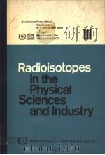 RADIOISOTOPES IN THE PHYSICAL SCIENCES AND INDUSTRY Ⅲ 1962 PDF电子版封面