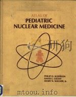 ATLAS OF PEDIATRIC NUCLEAR MEDICINE PDF电子版封面 080160107X PHILIP O.ALDERSON DAVID L.GIL