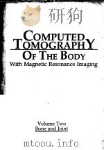 COMPUTED TOMOGRAPHY OF THE BODY SECOND EDITION VOLUME TWO BONE AND JOINT PDF电子版封面 0721643582 ALBERT A.MOSS,M.D. GORDON GAM