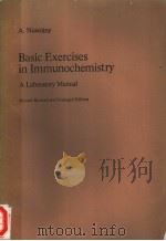 BASIC EXERCISES IN IMMUNOCHEMISTRY A LABORATORY MANUAL SECOND REVISED AND ENLARGED EDITION PDF电子版封面 0387094539