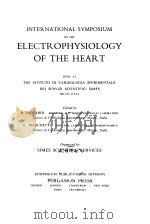 INTERNATIONAL SYMPOSIUM ON THE ELECTROPHYSIOLOGY OF THE HEART PDF电子版封面