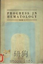 PROGRESS IN HEMATOLOGY VOLUME Ⅵ 1969 PDF电子版封面