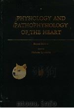 PHYSIOLOGY AND PATHOPHYSIOLOGY OF THE HEART SECOND EDITION PDF电子版封面 0898383889 NICHOLAS SPERELAKIS