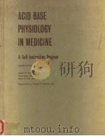 ACID BASE PHYSIOLOGY IN MEDICINE A SELF-INSTRUCTION PROGRAM SECOND EDITION PDF电子版封面 ROBERT W.WINTERS,M.D. KNUD EN