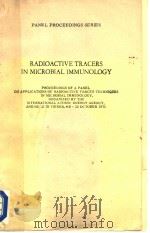 RADIOACTIVE TRACERS IN MICROBIAL IMMUNOLOGY 1972 PDF电子版封面