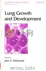 LUNG GROWTH AND DEVELOPMENT PDF电子版封面 0824797728 JOHN A.MCDONALD