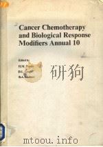 CANCER CHEMOTHERAPY AND BIOLOGICAL RESPONSE MODIFIERS ANNUAL 10 PDF电子版封面 H.M.PINEDO D.L.LONGO B.A.CHABN