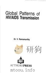 GLOBAL PATTERNS OF HIV/AIDS TRANSMISSION PDF电子版封面 8172730187 DR.V.RAMAMURTHY