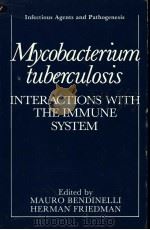 MYCOBACTERIUM TUBERCULOSIS INTERACTIONS WITH THE IMMUNE SYSTEM PDF电子版封面 0306427249