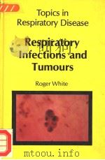 RESPIRATORY INFECTIONS AND TUMOURS PDF电子版封面 0852004281