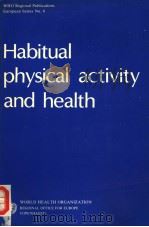 HABITUAL PHYSICAL ACTIVITY AND HEALTH 1978 PDF电子版封面 9290201061