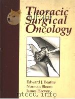 THORACIC SURGICAL ONCOLOGY 1992 PDF电子版封面 0443085897