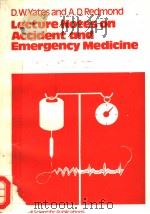 LECTURE NOTES ON ACCIDENT AND EMERGENCY MEDICINE PDF电子版封面 0632010150 DAVID W.YATES ANTHONY D.REDMO