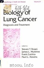 BIOLOGY OF LUNG CANCER VOLUME 37 1988 PDF电子版封面 0824776429