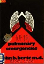 PULMONARY EMERGENCIES 1977 PDF电子版封面 0397503830 JOHN B.BERTE