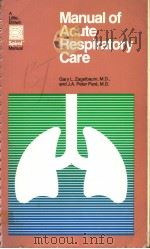 MANUAL OF ACUTE RESPIRATORY CARE 1982 PDF电子版封面 0316984671 GARY L.ZAGELBAUM AND J.A.PETER