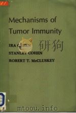 MECHANISMS OF TUMOR IMMUNITY 1977 PDF电子版封面 0471324817 IRA GREEN STANLEY COHEN ROBE