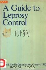A GUIDE TO LEPROSY CONTROL 1980 PDF电子版封面 9241541474
