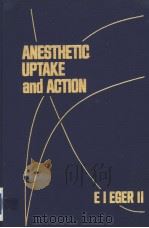 ANESTHETIC UPTAKE AND ACTION 1974 PDF电子版封面 0683027719 EDMOND I.EGER