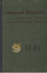 ANNUAL REPORTS ON THE PROGRESS OF CHEMISTRY VOL.70 SECTION A PHYSICAL AND INORGANIC CHEMISTRY 1973 PDF电子版封面 354008813X