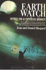 EARTH WATCH NOTES ON A RESTLESS PLANET 1973 PDF电子版封面 0385082354 JEAN AND DANIEL SHEPARD