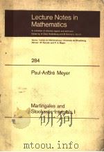 LECTURE NOTES IN MATHEMATICS 284 MARTINGALES AND STOCHASTIC INTEGRALS I 1972 PDF电子版封面 3540059830