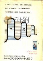 EL AGUA EN LA MINERIA Y TRABAJOS SUBTERRANEOS WATER IN MINING AND UNDERGROUND WORKS L'EAU DANS 1978 PDF电子版封面 8450027993