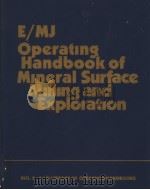 E/MJ OPERATING HANDBOOK OF MINERAL SURFACE MINING AND EXPLORATION VOL.2-E/MJ LIBRARY OF OPERATING H 1978 PDF电子版封面 RICHARD HOPPE