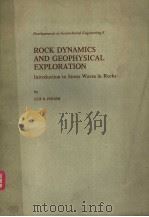 DEYELOPMENTS IN GEOTECHNICAL ENGINEERING 8 ROCK DYNAMICS AND GEOPHYSICAL EXPLORATION INTRODUCTION TO（1975 PDF版）