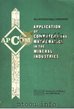 18TH INTERNATIONAL SYMPOSIUM APPLICATION OF COMPUTERS AND MATHEMATICS IN THE MINERAL INDUSTRIES PA 1984 PDF电子版封面 0900488735