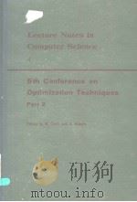 LECTURE NOTES IN COMPUTER SCIENCE 4 5TH CONFERENCE ON OPTIMIZATION TECHNIQUES PART ll 1973 PDF电子版封面 3540066004 R.CONTI AND A.RUBERTI