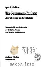 CELL BIOLOGY MONOGRAPHS VOLUME 9 THE PROTOZOAN NUCLEUS MORPHOLOGY AND EVOLUTION PDF电子版封面 321181678X NICHOLAS BOBROV MARINA VERKHO