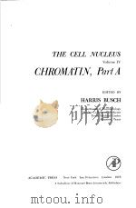 THE CELL NUCLEUS VOLUME Ⅳ CHROMATIN PART A PDF电子版封面 0121476049 HARRIS BUSCH