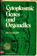 CYTOPLASMIC GENES AND ORGANELLES PDF电子版封面 0126146500 RUTH SAGER
