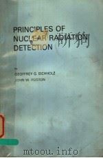 PRINCIPLES OF NUCLEAR RADIATION DETECTION 1980 PDF电子版封面 0250402645