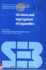 SOCIETY FOR EXPERIMENTAL BIOLOGY SEMINAR SERIES  35  DIVISION AND SEGREGATION OF ORGANELLES（1988 PDF版）