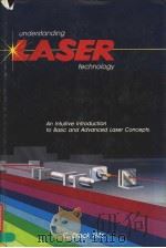 UNDERSTANDING LASER TECHNOLOGY  AN INTUITIVE INTRODUCTION TO BASIC AND ADVANCED LASER CONCEPTS     PDF电子版封面  0878142622  C.BRECK HITZ 