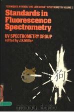 STANDARDS IN FLUORESCENCE SPECTROMETRY ULTRAVIOLET SPECTROMETRY GROUP 1981 PDF电子版封面 041222500X J.N.MILLER