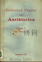 COLLECTED PAPERS ON ANTIBIOTICS  SECTION Ⅴ （NEW ANTIBIOTICS IN 1971）     PDF电子版封面     