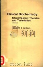 CLINICAL BIOCHEMISTRY CONTEMPOARY THEORIES AND TECHNIQUES VOLUME 2 PDF电子版封面 0126571023 HERBERT E.SPIEGEL