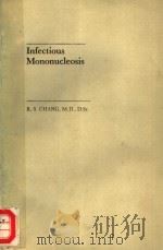INFECTIOUS MONONUCLEOSIS 1980 PDF电子版封面 0816121532 R.S.CHANG