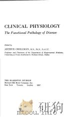CLINICAL PHYSIOLOGY THE FUNOTIONAL PATHOLOGY OF DISEASE PDF电子版封面 ARTHUR GROLLMA N.