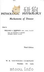 PATHOLOGIC PHYSIOLOGY MECHANISMS OF DISEASE     PDF电子版封面    WILLIAM A.SODEMAN. 