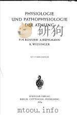 PHYSIOLOGIE UND PATHOPHYSIO OGIE DER ATMUNG PDF电子版封面 ROSSIER P.H.