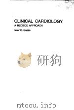 CLINICAL CARDIOLOGY A BEDSIDE APPROACH PDF电子版封面 0815133170