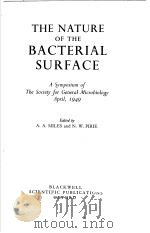 THE NATURE OF THE BACTERIAL SURFACE PDF电子版封面 A.A.MILES AND N.W.PIRIE