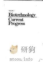 BIOTECHNOLOGY CURRENT PROGRESS VOLUME 1 PDF电子版封面 PAUL N.CHEREMISINOFF LOUISE M.