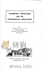 PULMONARY VENTILATION AND ITS PHYSIOLOGICAL REGULATION PDF电子版封面 JOHN S.GRAY,M.D.PH.D.