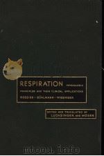 RESPIRATION PHYSIOLOGIC PRINCIPLES AND THEIR CLINICAL APPLICATIONS PDF电子版封面 PETER C.LUCHSINGER,M.D. KENNE