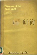 DISEASES OF THE KNEE JOINT 1974 PDF电子版封面 044301101X